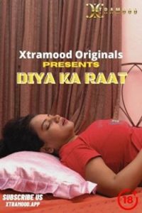 Download [18+] Diya Ka Raat (2022) UNRATED Hindi Xtramood Short Film