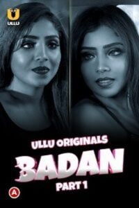 Download Badan S01 Part 1 [18+] (2023) Hindi ULLU Originals Complete WEB Series 480p | 720p | 1080p WEB-DL