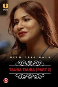 Download [18+] CharmSukh: Tauba Tauba (2022) S01 Part 2 Hindi Ullu Originals Complete WEB Series