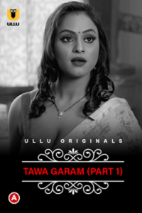 Download [18+] CharmSukh: Tawa Garam (2022) S01 Part 1 Hindi Ullu Originals Complete WEB Series 480p | 720p | 1080p WEB-DL