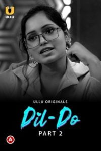 Download WebseriesSex [18+] Dil Do (2022) S01 Part 2 Hindi Ullu Originals Complete WEB Series