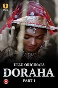 Download [18+] Doraha (2022) S01 Part 1 Hindi ULLU Originals Complete WEB Series