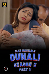 Download [18+] Dunali (2022) S02 Part 2 Hindi ULLU Originals Complete WEB Series