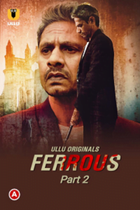 Download [18+] Ferrous Part 2 (2022) S01 Hindi ULLU Originals WEB Series