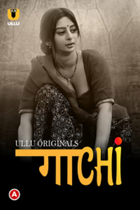 Download [18+] Gaachi Part 1 (2022) S01 Hindi ULLU Originals WEB Series