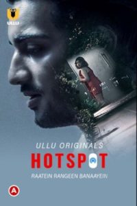 Download [18+] Hotspot: Raatein Rangeen Banaayein (2021) S01 Hindi Ullu Originals WEB Series