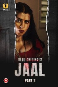 Download [18+] Jaal (2022) S02 Part 2 Hindi Ullu Originals Complete WEB Series