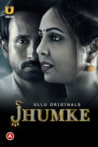 Download [18+] Jhumke (2022) S01 Hindi Ullu Originals Complete WEB Series