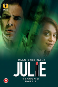 Download [18+] Julie (2022) S02 Part 2 Hindi Ullu Originals Complete WEB Series