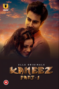 Download Kaneez Part 1 [18+] (2021) S01 Hindi Ullu Originals WEB Series 480p | 720p | 1080p WEB-DL