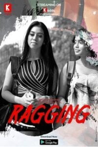Download [18+] Ragging (2023) S01 {Episode 3 Added} Hindi Kadduapp WEB Series