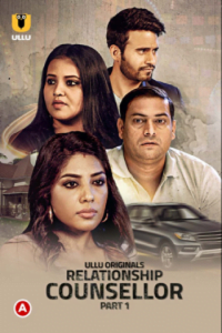 Download [18+] Relationship Counsellor Part 1 (2021) S01 Hindi Ullu Originals WEB Series