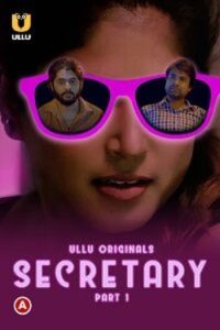 Download [18+] Secretary (2023) S01 Part 1 Hindi ULLU Originals Complete WEB Series