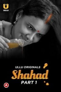 Download [18+] Shahad (2022) S01 Part 1 Hindi Ullu Originals Complete WEB Series