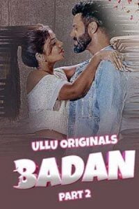 Download Badan S01 Part 2 [18+] (2023) Hindi ULLU Originals Complete WEB Series 480p | 720p | 1080p WEB-DL