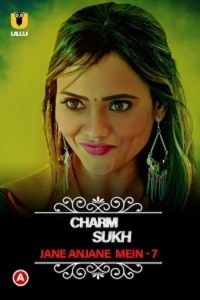 Download WebseriesSex [18+] CharmSukh: Jane Anjane Mein (2022) S07 Hindi Ullu Originals Complete Series