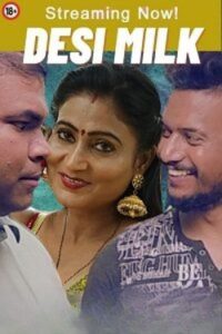 Download [18+] Desi Milk (2023) UNRATED Hindi NeonX Originals Short Film 480p | 720p WEB-DL