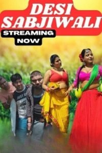 Download [18+] Desi Sabjiwali (2023) UNRATED Hindi NeonX Originals Short Film 480p | 720p WEB-DL