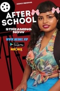 Download [18+] After School (2023) UNRATED Hindi NeonX Originals Short Film 480p | 720p WEB-DL