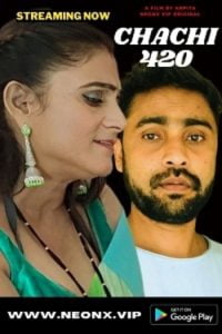 Download [18+] Chachi 420 (2023) UNRATED Hindi NeonX Originals Short Film 480p | 720p WEB-DL