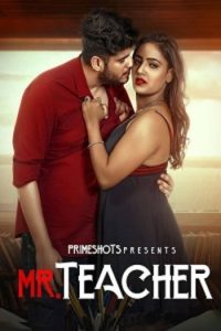 Download WebseriesSex [18+] Mr Teacher (2023) S01 Hindi PrimeShots WEB Series