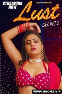 Download [18+] Lust Secrets (2023) UNRATED Hindi NeonX Originals Short Film 480p | 720p WEB-DL