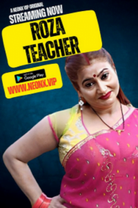 Download [18+] Roza Teacher (2023) UNRATED Hindi NeonX Originals Short Film 480p | 720p WEB-DL