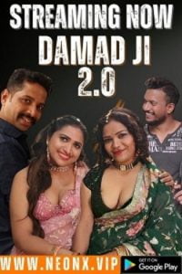 Download [18+] Damad Ji 2.0 (2023) UNRATED Hindi NeonX Originals Short Film 480p | 720p WEB-DL