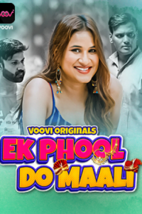 Download Ek Phool Do Maali [18+] (2023) S01 Part 1 Hindi Voovi Complete WEB Series 480p | 720p | 1080p WEB-DL