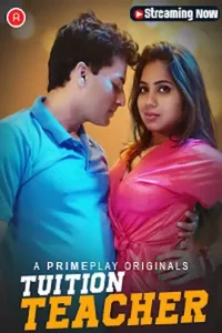 Download Tuition Teacher S01 [18+] (2023) [Episode 1 To 4] Hindi PrimePlay WEB Series 720p | 1080p WEB-DL