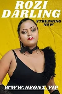 Download Rozi Darling [18+] (2023) UNRATED Hindi NeonX Originals Short Film 480p | 720p WEB-DL