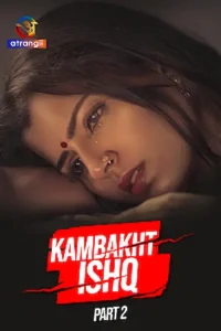 Download Kambakht Ishq S01 Part 2 [18+] (2023) Hindi Atrangi Complete WEB Series 480p | 720p | 1080p WEB-DL