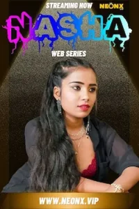 Download WebseriesSex Nasha [18+](2023) UNRATED Hindi NeonX Originals Short Film