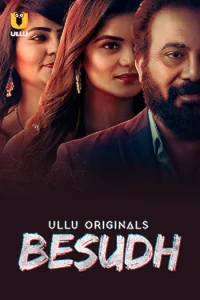 Download WebseriesSex [18+] Besudh (2023) S01 Part 1 Hindi ULLU Originals Complete WEB Series