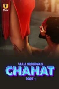 Download WebseriesSex Chahat S01 Part 1 [18+] (2023) Hindi ULLU Originals Complete WEB Series