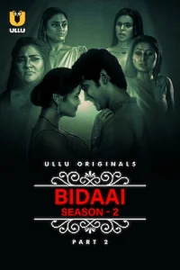 Download WebseriesSex [18+] CharmSukh: Bidaai (2023) S02 Part 2 Hindi ULLU Originals Complete WEB Series