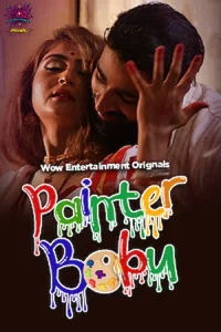 Download WebseriesSex [18+] Painter Babu (2023) S01 [Episode 3 To 4] Hindi WoW WEB Series