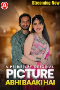 Download WebseriesSex Picture Abhi Baaki Hai S01 [18+] (2023) [Episode 6 To 8] Hindi PrimePlay WEB Series