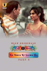 Download WebseriesSex [18+] Desi Kisse: Na Umra Ki Seema Ho (2023) S01 Part 2 Hindi ULLU Originals Complete WEB Series