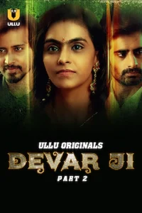 Download WebseriesSex [18+] Devar Ji (2023) S01 Part 2 Hindi ULLU Originals Complete WEB Series