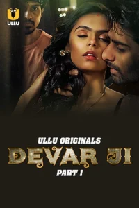 Download WebseriesSex [18+] Devar Ji (2023) S01 Part 1 Hindi ULLU Originals Complete WEB Series