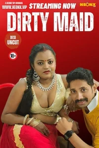 Download WebseriesSex [18+] Dirty Maid (2023) UNRATED Hindi NeonX Originals Short Film