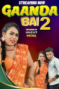 Download WebseriesSex [18+] Gaanda Bai 2 (2023) UNRATED Hindi NeonX Originals Short Film