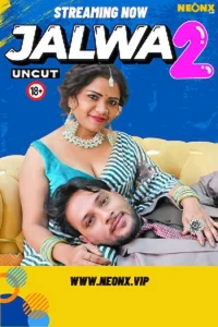 Download WebseriesSex [18+] Jalwa 2 (2023) UNRATED Hindi NeonX Originals Short Film