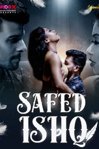 Download WebseriesSex [18+] Safed Ishq (2023) S01 Hindi MoodX WEB Series