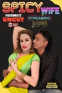 Download WebseriesSex [18+] Spicy Wife (2023) UNRATED Hindi NeonX Originals Short Film