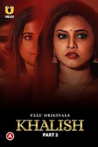 Download WebseriesSex [18+] Khalish (2023) S01 Part 2 Hindi ULLU Originals Complete WEB Series