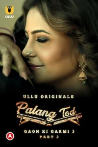 Download WebseriesSex [18+] Palang Tod: Gaon Ki Garmi (2023) S03 Part 2 Hindi ULLU Originals Complete WEB Series