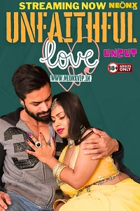 Download WebseriesSex [18+] Unfaithfull Love (2024) UNRATED Hindi NeonX Originals Short Film