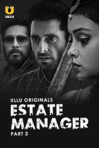 Download WebseriesSex [18+] Estate Manager (2024) S01 Part 2 Hindi ULLU Originals Complete WEB Series